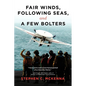 Fair Winds, Following Seas, and a Few Bolters: My Navy Years - Paperback