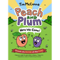 Peach and Plum: Here We Come! - Hardcover