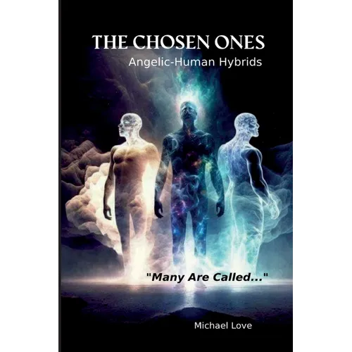 The Chosen Ones - Angelic-Human Hybrids - Paperback