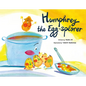 Humphrey the Egg-Splorer - Hardcover