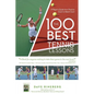 The 100 Best Tennis Lessons: A Player's Guide from Practice Court to Match Court - Paperback