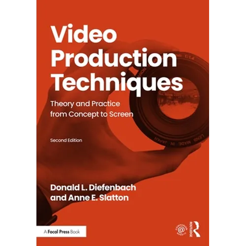 Video Production Techniques: Theory and Practice from Concept to Screen - Paperback