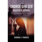 Church Girl CEO Quarterly Journal: Write The Vision, Make It Plain & Execute - Hardcover