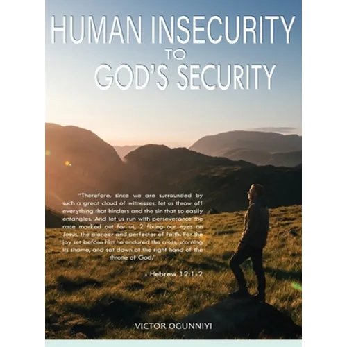 Human Insecurity To God's Security - Hardcover