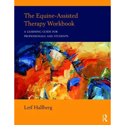The Equine-Assisted Therapy Workbook: A Learning Guide for Professionals and Students - Paperback