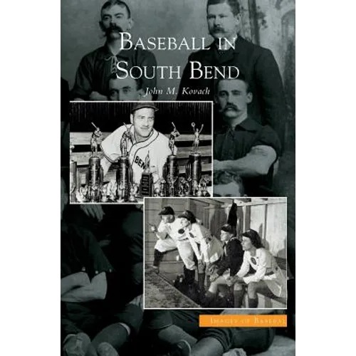 Baseball in South Bend - Hardcover