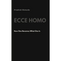Ecce Homo: How One Becomes What One Is - Hardcover