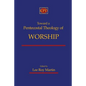 Toward a Pentecostal Theology of Worship - Paperback