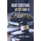 Many Christians Are Not Going to Heaven - Paperback