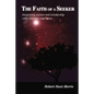 The Faith of a Seeker: Integrating Science and Scholarship with Christian Experience - Hardcover