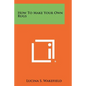 How to Make Your Own Rugs - Paperback