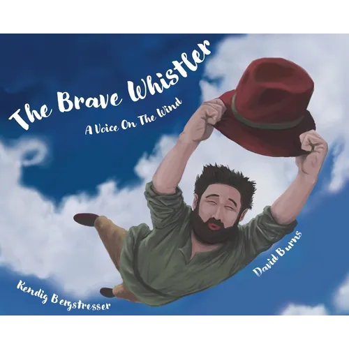 The Brave Whistler: A Voice on the Wind - Hardcover