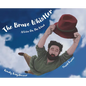 The Brave Whistler: A Voice on the Wind - Hardcover