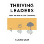 Thriving Leaders: Learn the Skills to Lead Confidently - Paperback