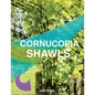 Cornucopia Shawls: How to knit and design vortex shawls - Paperback