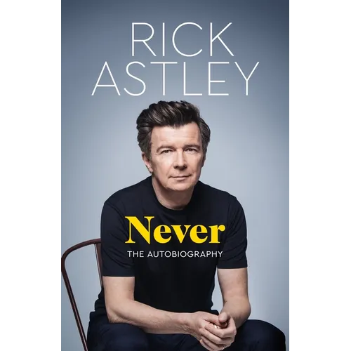 Never: The Autobiography - Hardcover