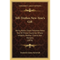 Tell-Trothes New-Year's Gift: Being Robin Good-Fellowes News Out of Those Countries Where Inhabits Neither Charity Nor Honesty (1876) - Paperback