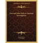 True and False Paths in Spiritual Investigation - Paperback