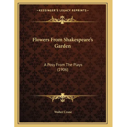 Flowers From Shakespeare's Garden: A Posy From The Plays (1906) - Paperback