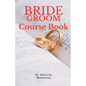 Bride Groom Course Book - Paperback