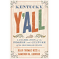 Kentucky, Y'All: A Celebration of the People and Culture of the Bluegrass State - Hardcover
