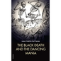 The Black Death and the Dancing Mania - Hardcover