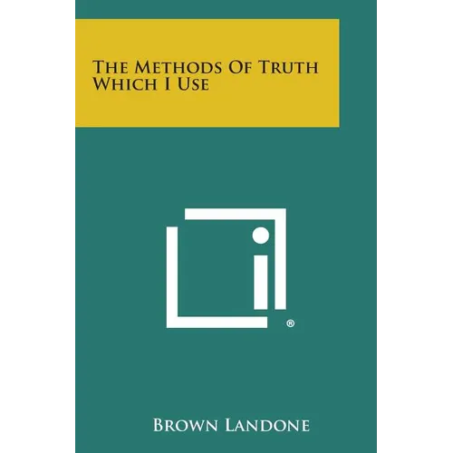 The Methods of Truth Which I Use - Paperback