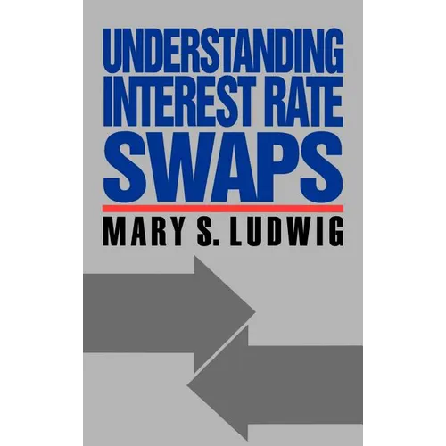 Understanding Interest Rate Swaps - Hardcover