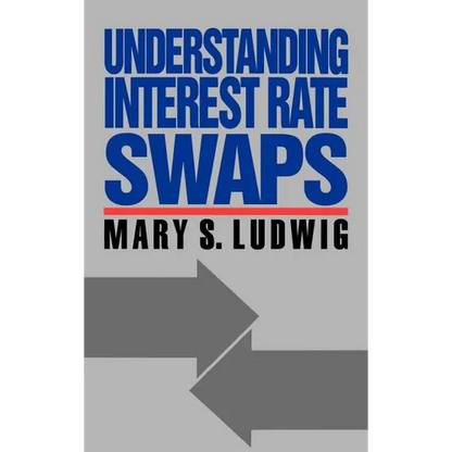 Understanding Interest Rate Swaps - Hardcover