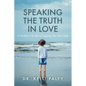 Speaking the Truth in Love: A Mother's Guide to Keeping Her Sons Safe - Paperback