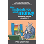 Who misleads you about money? and what you can do about it - Paperback