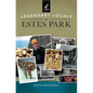 Legendary Locals of Estes Park - Hardcover
