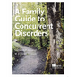 A Family Guide to Concurent Disorders - Paperback
