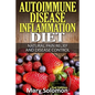 Autoimmune Disease Inflammation Diet: Natural Pain Relief and Disease Control - Paperback