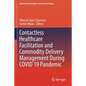 Contactless Healthcare Facilitation and Commodity Delivery Management During Covid 19 Pandemic - Paperback