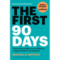 The First 90 Days, Newly Revised and Updated: Proven Strategies for Getting Up to Speed Faster and Smarter - Hardcover