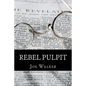 Rebel Pulpit: The Civil War Prison Diary of Lieutenant James Vance Walker - Third Tennessee Confederate Infantry (Vaughn's) - Paperback