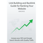 Link Building and Backlink Guide for Ranking Your Website: Inrease your SEO and Google Search Results with Quality Traffic - Paperback
