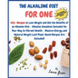 The Alkaline Diet Cookbook for One: 100+ Recipes to Lose Weight and Get the Benefits of an Alkaline Diet - Alkaline Smoothies Included for Your Way to - Paperback