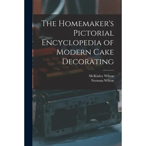 The Homemaker's Pictorial Encyclopedia of Modern Cake Decorating - Paperback