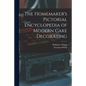 The Homemaker's Pictorial Encyclopedia of Modern Cake Decorating - Paperback