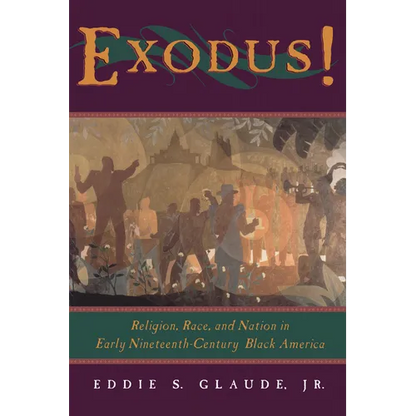 Exodus!: Religion, Race, and Nation in Early Nineteenth-Century Black America - Paperback