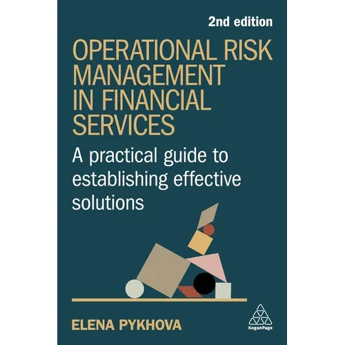 Operational Risk Management in Financial Services: A Practical Guide to Establishing Effective Solutions - Paperback
