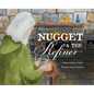 Nugget and the Refiner - Hardcover