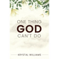 One Thing God Can't Do - Paperback