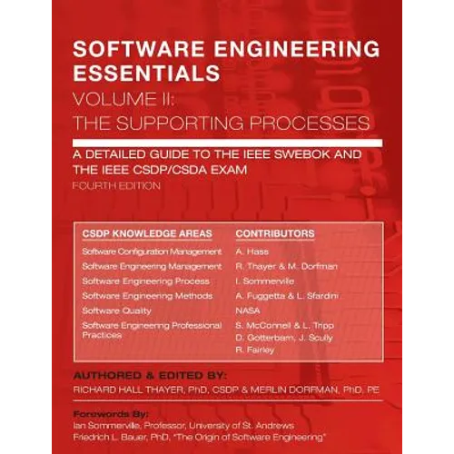 SOFTWARE ENGINEERING ESSENTIALS, Volume II: The Supporting Processes: A Detailed Guide to the IEEE SWEBOK and the IEEE CSDP/CSDA Exam - Paperback