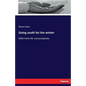 Going south for the winter: With hints for consumptives - Paperback