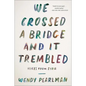 We Crossed a Bridge and It Trembled: Voices from Syria - Paperback