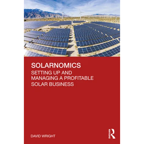 Solarnomics: Setting Up and Managing a Profitable Solar Business - Paperback