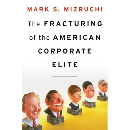 Fracturing of the American Corporate Elite - Hardcover